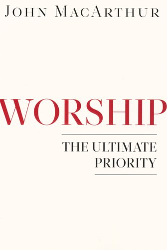 Worship: The Ultimate Priority