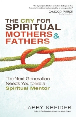 The Cry For Spiritual Mothers & Fathers