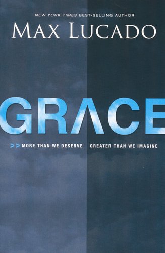 Grace: More Than We Deserve, Greater Tha