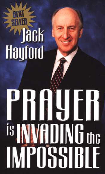 Prayer Is Invading The Impossible