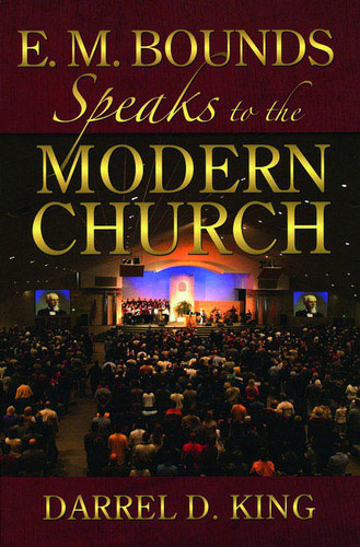 E.M. Bounds Speaks to the Modern Church