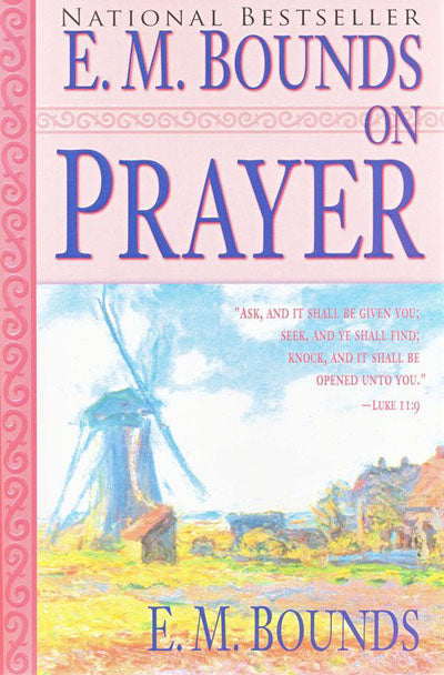 E.M. Bounds On Prayer (7 in 1)