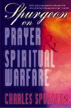 Spurgeon on prayer & spiritual warfare
