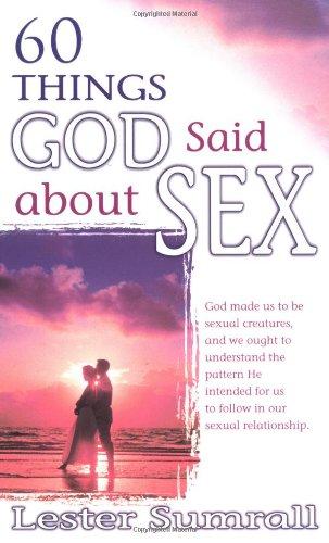 60 Things God Said About Sex - Updated