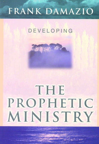 Developing - The Prophetic Ministry