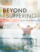 Beyond Suffering for the Next Generation Study Guide
