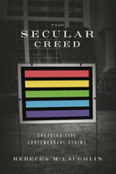 The Secular Creed: Engaging Five Contemp
