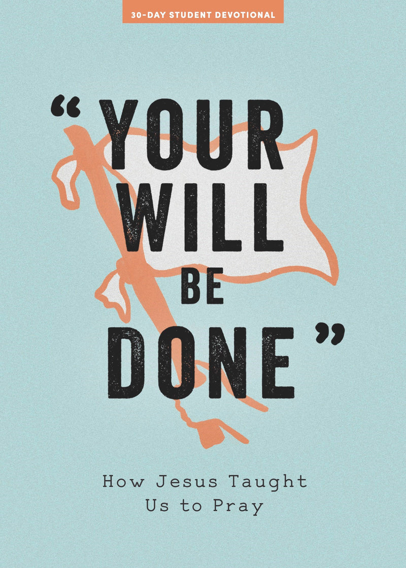 Your Will Be Done Teen Devotional