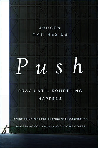 Push: Pray Until Something Happens