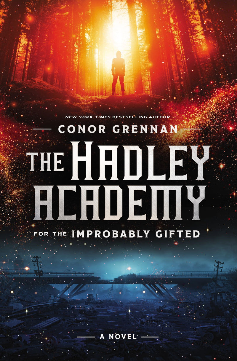 The Hadley Academy For The Improbably Gifted: A Novel