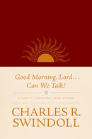 Good Morning  Lord...Can We Talk?