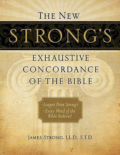 The New Strong's Exhaustive Concordance