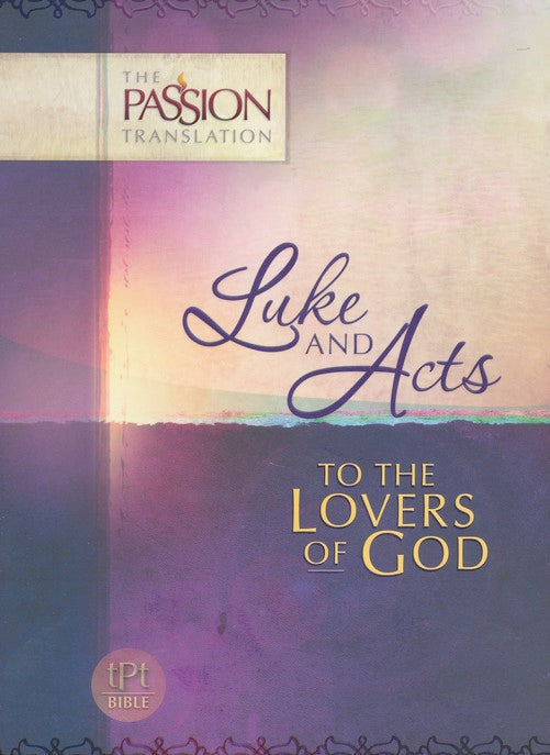 Luke And Acts - To the Lovers of God
