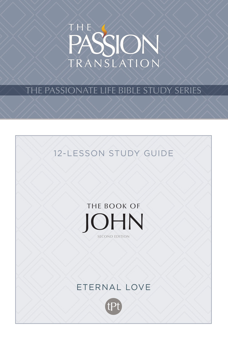 The Book Of John (The Passionate Life Bible Study Series) (2nd Edition)