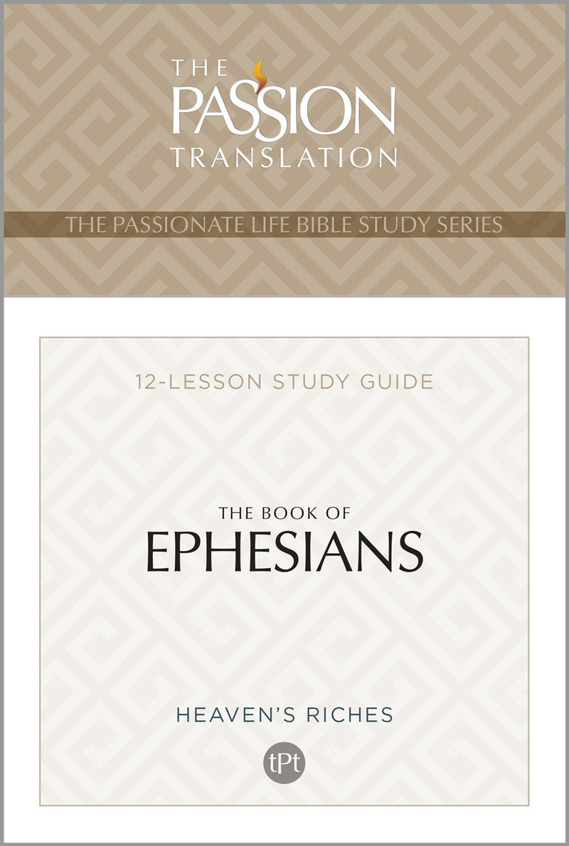 The Book of Ephesians (The Passionate Life Bible Study Series)