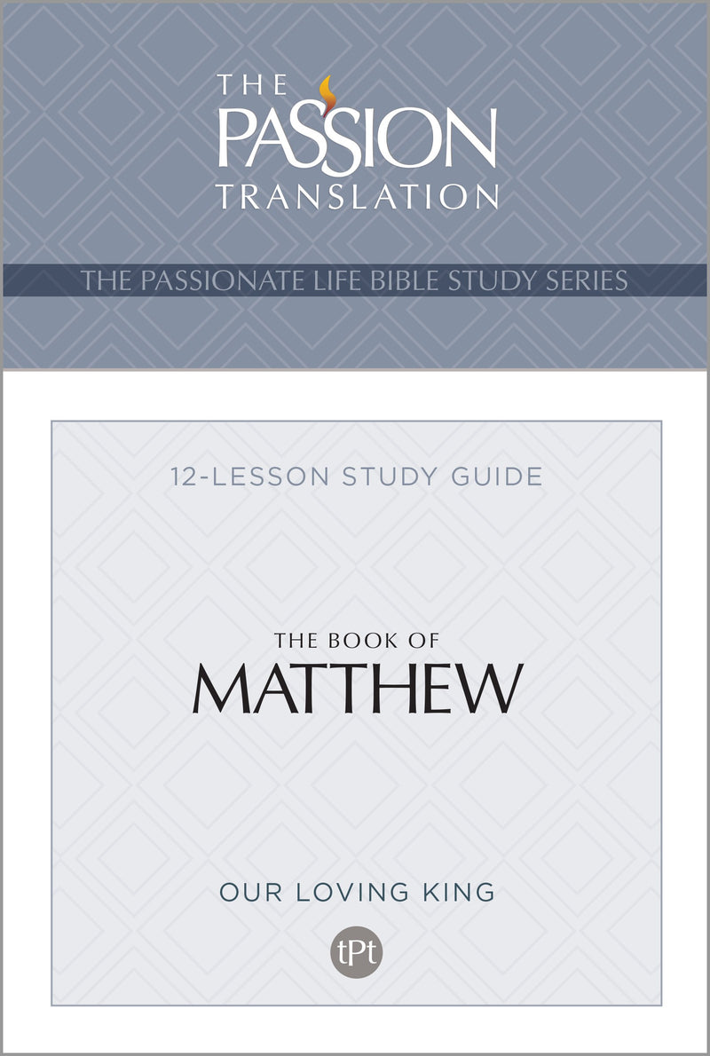 The Book Of Matthew (The Passionate Life Bible Study Series)