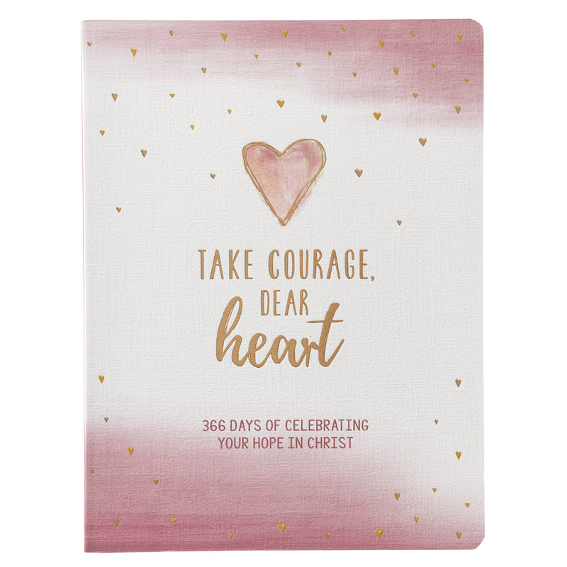 Take courage, dear heart