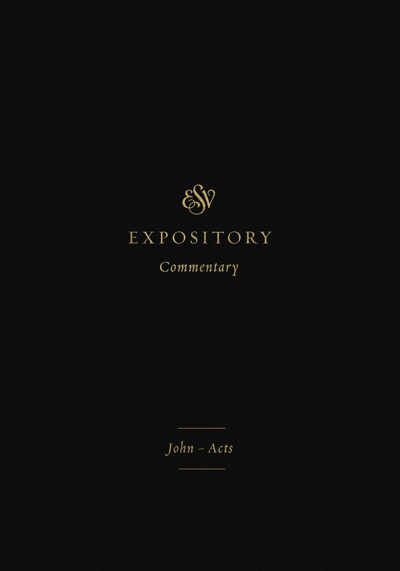 ESV Expository Commentary: John-Acts (Volume 9)