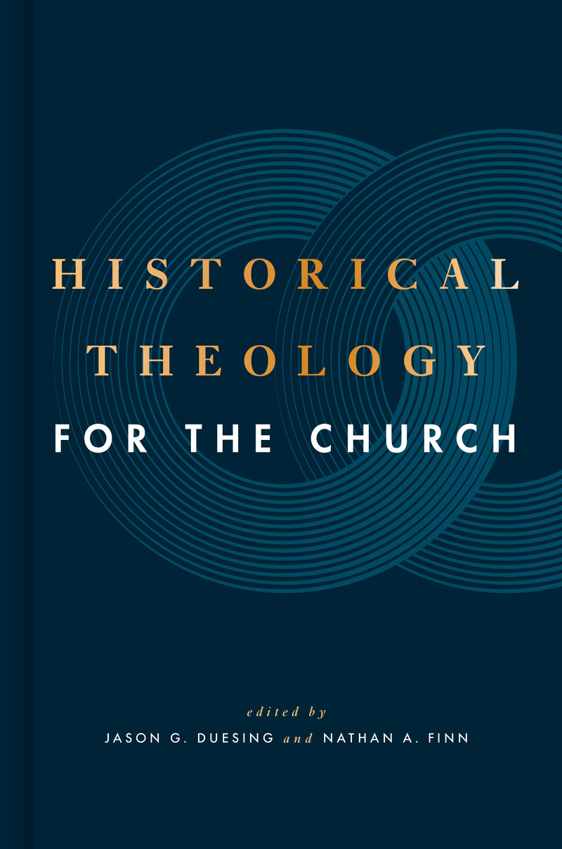 Historical Theology For The Church