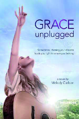 Grace Unplugged - A Novel