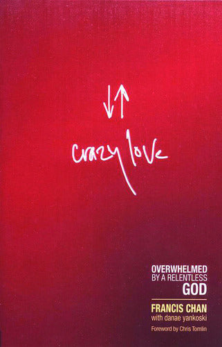 Crazy Love - Revised & Updated ed.