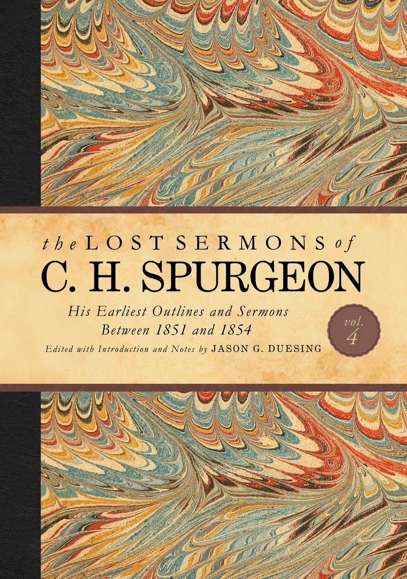 The Lost Sermons Of C. H. Spurgeon Volume IV-Standard Edition