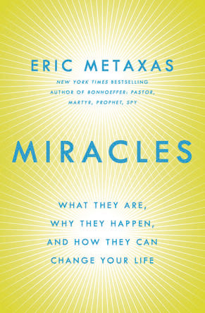 Miracles: What They Are, Why They Happen