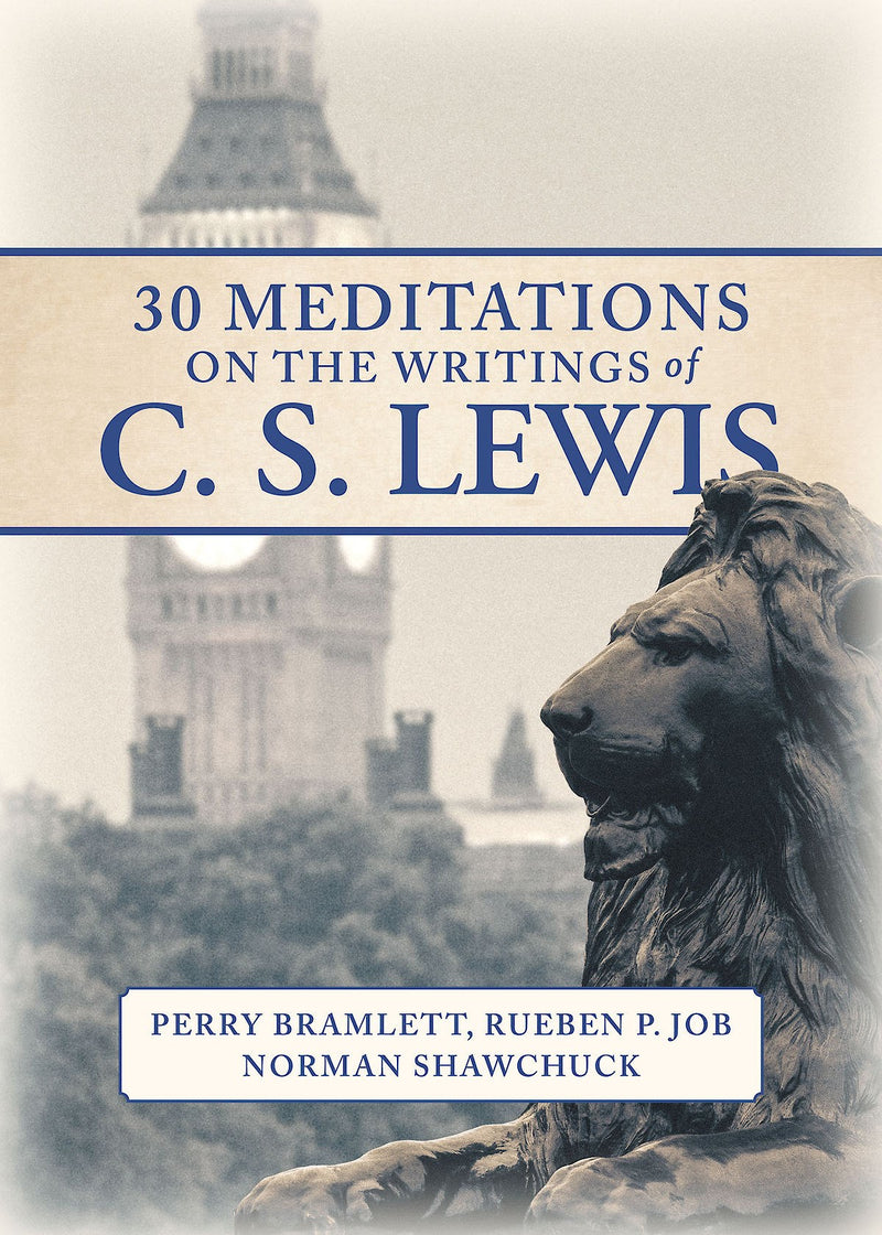 30 Meditations On The Writings Of C. S. Lewis