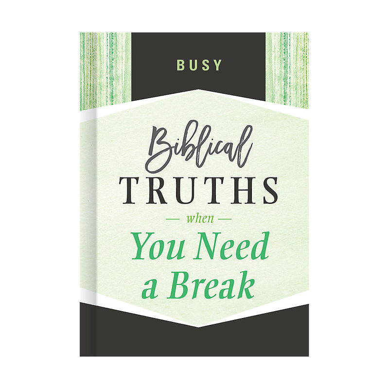 Busy, bib. truths when you need a break
