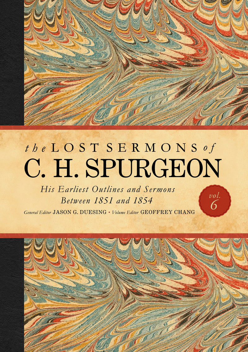 The Lost Sermons Of C. H. Spurgeon Volume VI-Standard Edition