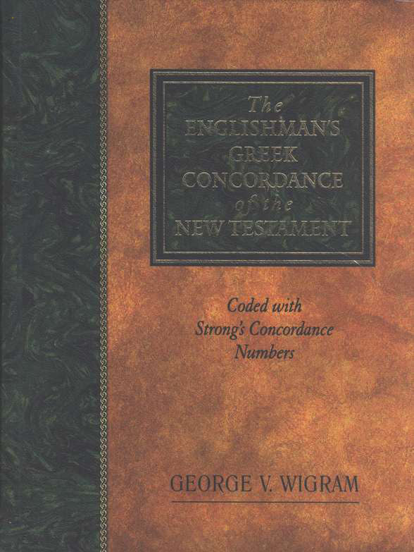 The Englishman's Greek Concordance Of The New Testament