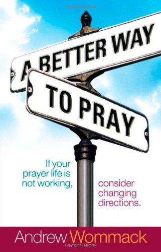 A Better Way To Pray