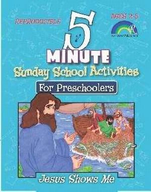 5 Minute Sunday School Activities For Preschoolers: Jesus Shows Me (Ages 2-5)