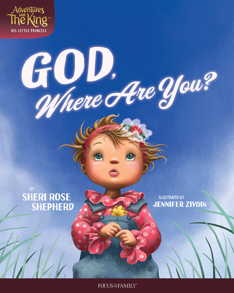 God  Where Are You? (Adventures With The King)