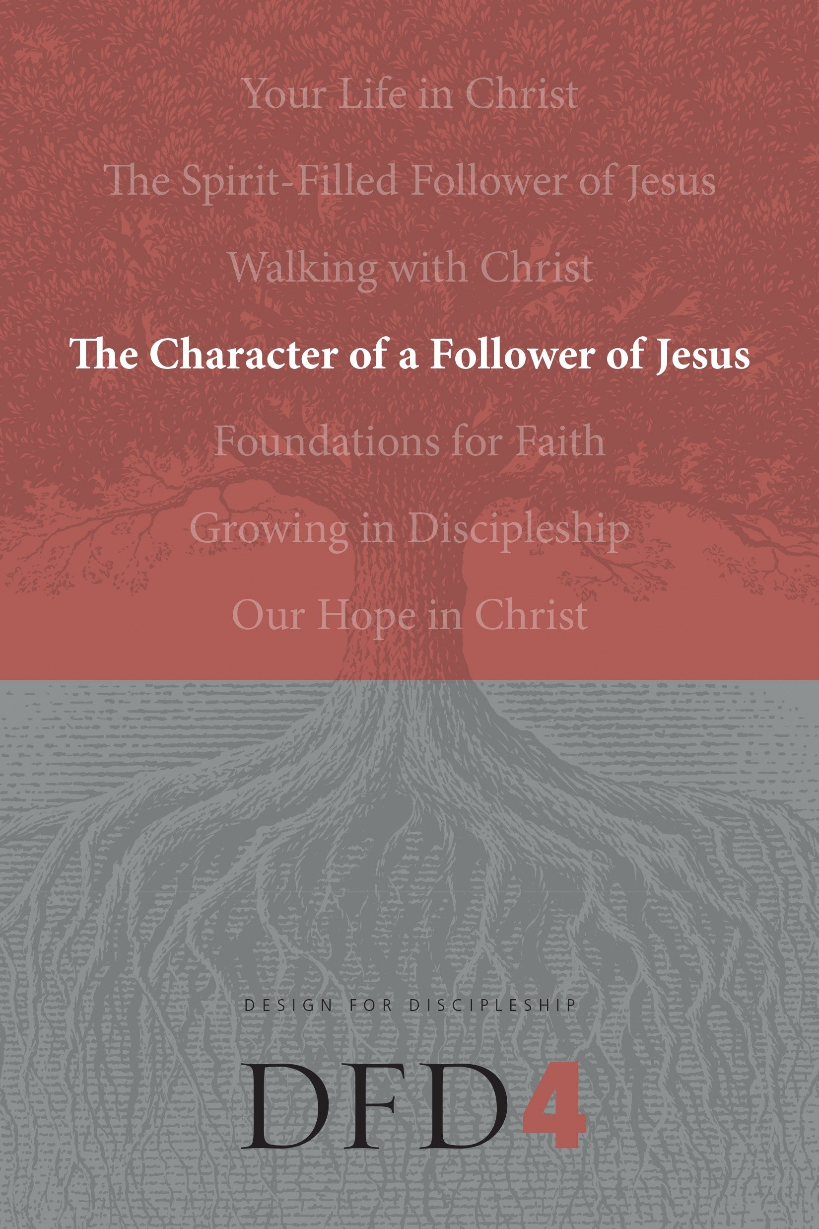 Character Of A Follower Of Jesus (Design For Discipleship V4) (Revised ...