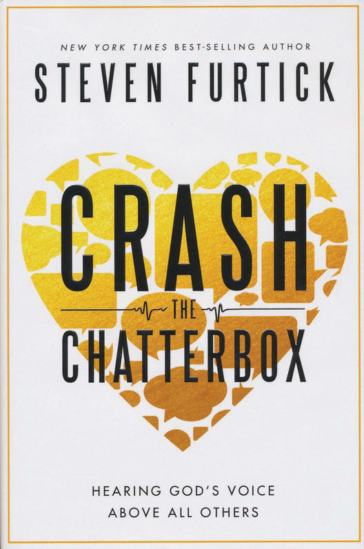 Crash the Chatterbox: Hearing God's Voic