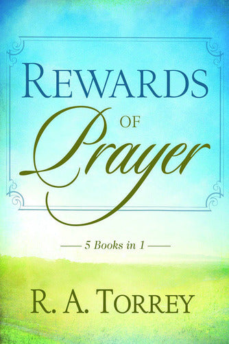 The Rewards Of Prayer (5 In 1 Anthology)