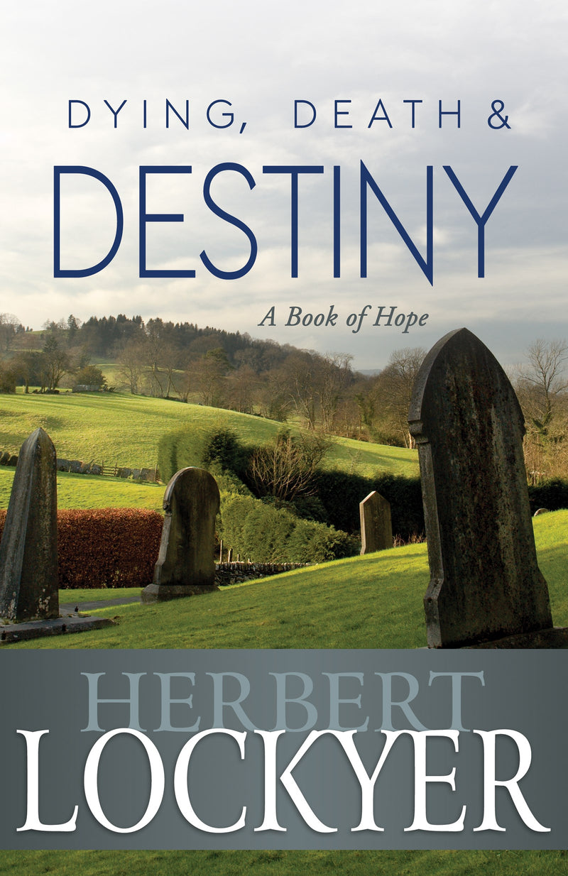 Dying Death And Destiny: A Book Of Hope