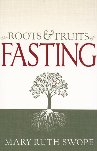 The Roots and Fruits of Fasting
