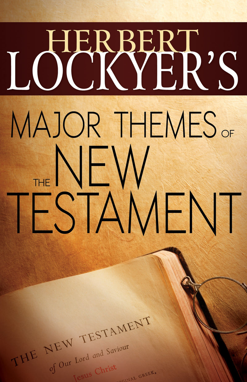 Herbert Lockyers Major Themes Of The New Testament