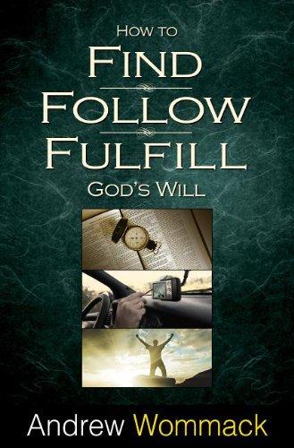 How To Find, Follow, Fulfill God's Will