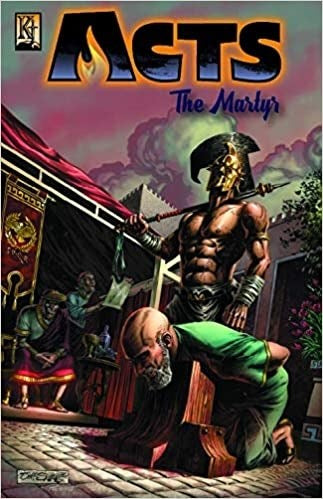 Acts Volume 4: The Martyrs (Bible Comic Book)