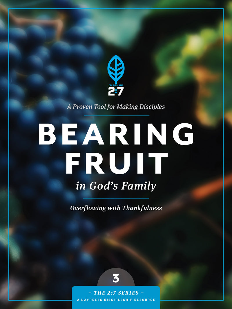 Bearing Fruit In God's Family (2:7 Series V3)