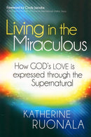 Living in the Miraculous: How God's Love