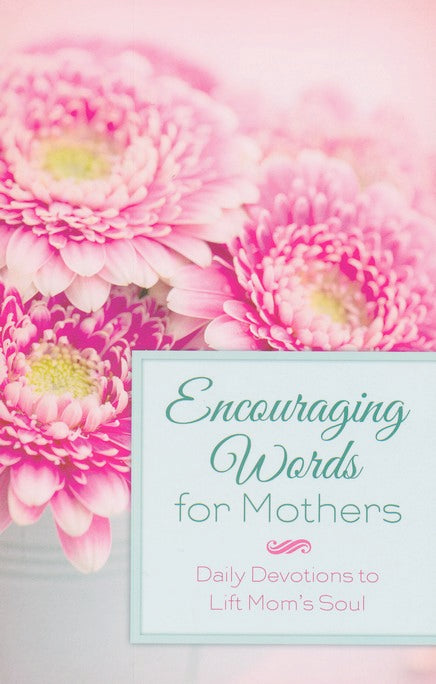 Encouraging Words for Mothers