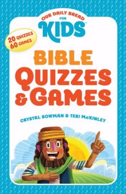 Our Daily Bread For Kids: Bible Quizzes And Games