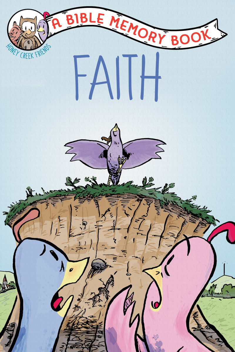 Faith: A Bible Memory Book (Our Daily Bread For Kids)