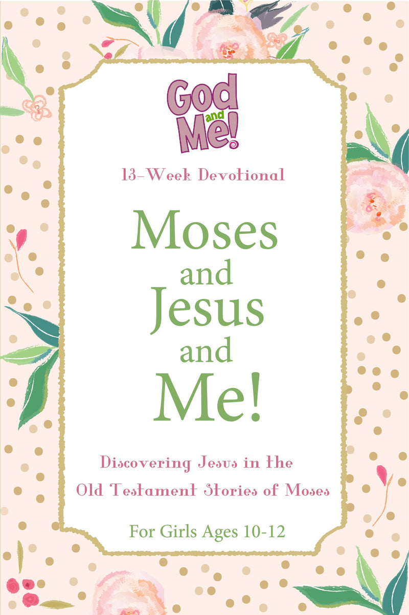 Moses And Jesus And Me! For Girls Ages 10-12 (God And Me!)