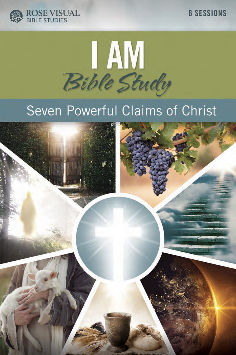 I Am: Seven Powerful Claims Of Christ (Rose Visual Bible Studies)