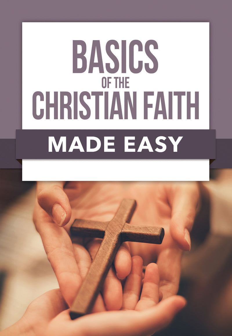 Basics Of The Christian Faith Made Easy